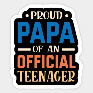 Proud Papa Of An Official Teenager Grandpa Grandson Daughter Sticker